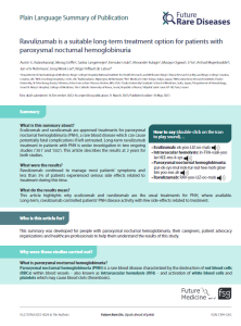 This Plain Language Summary of Publication from Future Rare Diseases describes the results from two ongoing study which looks at two approved treatments for a rare blood disease called nocturnal hemoglobinuria (PNH). The two treatments which under investigation in this study are called Eculizumab and ravulizumab. This article describes the results at 2 years for both studies.