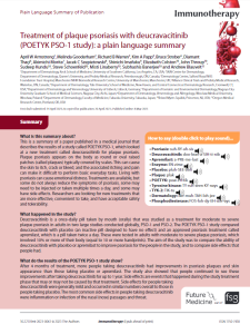 This is a summary of a paper published in a medical journal that describes the results of a study called POETYK PSO-1, which looked at a new treatment called deucravacitinib for plaque psoriasis. Plaque psoriasis appears on the body as round or oval raised patches (called plaques) typically covered by scales. This can cause the skin to itch, crack or bleed, and the associated itching and pain can make it difficult to perform basic everyday tasks. Living with psoriasis can cause emotional distress. Treatments are available, but some do not always reduce the symptoms of psoriasis, some may need to be injected or taken multiple times a day, and some may have side effects. Researchers are looking for new treatments that are more effective, convenient to take, and have acceptable safety and tolerability.