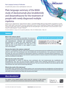 This is a summary of a clinical trial called MAIA. The trial tested 2 combinations of cancer drugs (daratumumab plus lenalidomide and dexamethasone compared with lenalidomide and dexamethasone) in people with newly diagnosed multiple myeloma. None of the participants who took part in the study had been treated before or were eligible to receive stem-cell transplants