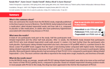 Here, we summarize the results from the INCREASE study, originally published in the New England Journal of Medicine. The INCREASE study looked at how well a medication called inhaled treprostinil works and how safe it is, compared to placebo (a fake medication), in adults who have pulmonary hypertension associated with interstitial lung disease or PH-ILD.