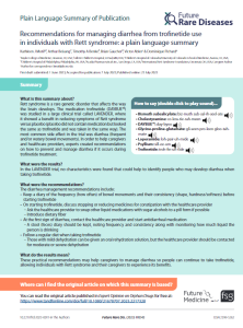 Rett  syndrome  is  a  rare  genetic  disorder  that  affects  the  way  the  brain  develops.  The  medication  trofinetide  (DAYBUE™)  was  studied  in  a  large  clinical  trial  called  LAVENDER,  where  it  showed  a  benefit  in  reducing  symptoms  of  Rett  syndrome  versus placebo (placebo did not contain medication but looked the  same  as  trofinetide  and  was  taken  in  the  same  way).  The  most  common  side  effect  in  the  trial  was  diarrhea  (frequent  and/or watery bowel movements). In order to help caregivers and  healthcare  providers,  experts  created  recommendations  on  how  to  prevent  and  manage  diarrhea  if  it  occurs  during  trofinetide treatment