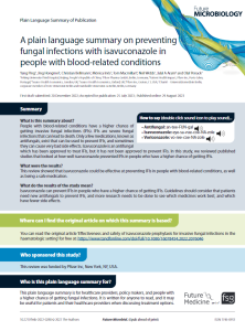 People  with  blood-related  conditions  have  a  higher  chance  of  getting  invasive  fungal  infections  (IFIs).  IFIs  are  severe  fungal  infections that can lead to death. Only a few medications, known as antifungals, exist that can be used to prevent IFIs, and sometimes they can cause very bad side effects. Isavuconazole is an antifungal which  has  been  approved  to  treat  IFIs,  but  it  has  not  been  approved  to  prevent  IFIs.  In  this  study,  we  reviewed  published  studies that looked at how well isavuconazole prevented IFIs in people who have a higher chance of getting IFIs