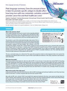 This is a plain language summary of a research article originally published in Clinical Genitourinary Cancer. The original article described the effect of rapidly rising prostate-specific antigen (PSA) levels on how long men with a type of advanced prostate cancer live and their healthcare costs.The prostate is a part of the male body that helps make semen. PSA is a protein produced by the prostate that can show how advanced prostate cancer has become. One measure of prostate cancer growth is assessing how quickly a patient’s PSA level doubles. This is known as the PSA doubling time (PSADT). People with a shorter PSADT usually have faster-growing prostate cancer compared with people who have a longer PSADT of more than 12 months (long PSADT). Researchers wanted to know if PSADT can predict cancer spread (known as metastasis) or death for people with a type of advanced prostate cancer called non-metastatic castration-resistant prostate cancer (nmCRPC). Researchers also wanted to know if PSADT can predict healthcare costs. This could help doctors choose the right treatment for their patients with nmCRPC.This was a real-world study, not a clinical trial. This means that researchers looked at what happened when men received the treatments prescribed by their own doctor as part of their usual healthcare treatment. In this study, researchers used insurance claim information.