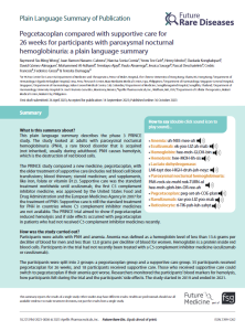 This   plain   language   summary   describes   the   phase   3   PRINCE   study.   The   study   looked   at   adults   with   paroxysmal   nocturnal   hemoglobinuria   (PNH),   a   rare   blood   disorder   that   is   acquired   (not  inherited),  usually  during  adulthood.  PNH  causes  hemolysis,  which is the destruction of red blood cells.
