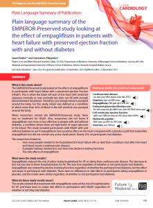 The EMPEROR-Preserved study looked at the effects of empagliflozin in  participants  with  heart  failure  with  a  preserved  ejection  fraction  (HFpEF). This is when the lower left part of the heart (left ventricle) squeezes  normally  or  near  normally  but  does  not  fill  with  enough  blood between heartbeats. Therefore, not enough blood is pumped around  the  body.  For  this  study,  HFpEF  was  defined  as  a  condition  in which more than 40% of blood in the left ventricle was pumped around the body. 