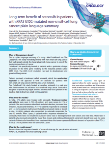 This  is  a  plain  language  summary  of  a  study  called  CodeBreaK  100.  The  CodeBreaK  100  study  included  patients  with  non-small-cell  lung  cancer  that  had  spread  outside  the  lung  (advanced).  Lung  cancer  is  one  of  the  most common forms of cancer.CodeBreaK  100  specifically  looked  at  patients  with  a  particular  change  (mutation)  in  the  KRAS  gene  resulting  in  the  mutated  protein  called  KRAS  G12C.  The  KRAS  G12C  mutation  can  lead  to  development  and  growth of lung cancer.