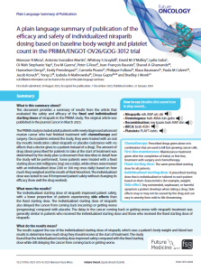 his  document  provides  a  summary  of  results  from  the  article  that  evaluated  the  safety  and  efficacy  of  the  fixed  and  individualized  starting doses of niraparib in the PRIMA study. The original article was published in the journal Cancer in March 2023.