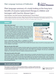 Gaucher  disease  is  a  rare  genetic  condition.  There  are  three  types  of  Gaucher  disease:  type  1,  type  2,  and  type  3  (GD3).  Symptoms  of  GD3 include problems with the brain and spinal cord, bones, blood, enlarged liver and spleen, and slow growth. Symptoms have a great impact  on  the  quality  of  life  of  people  with  GD3  and  are  known  to  cause loss of life in childhood. In Gaucher disease, people have two non-working copies of a gene called GBA, which tells the body how to make an enzyme called beta-glucosidase (which breaks down excess fats  called  sphingolipids).  In  Gaucher  disease,  people  do  not  make  enough  beta-glucosidase  enzyme,  meaning  sphingolipids  build  up  inside cells, affecting many organs and systems of the body.Enzyme   replacement   therapy   (ERT)   is   a   treatment   for   Gaucher   disease.  Previous  studies  looking  at  ERT  showed  that  treatment  can  greatly improve most symptoms and quality of life in people with Gaucher disease. How ERT may help people with GD3 is only available in small studies